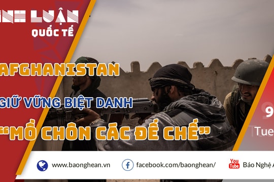 Afghanistan giữ vững biệt danh 'mồ chôn các đế chế'