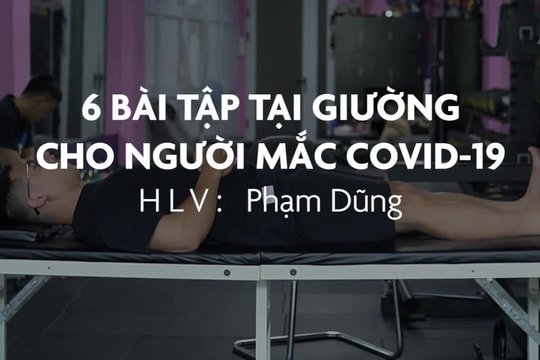 6 bài tập dành cho người mắc Covid-19