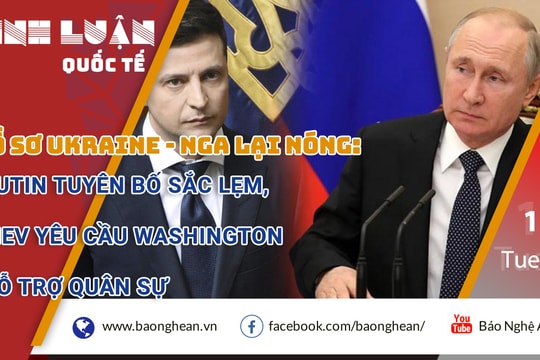 Hồ sơ Ukraine - Nga lại nóng:  Putin tuyên bố sắc lẹm, Kiev yêu cầu Washington hỗ trợ quân sự