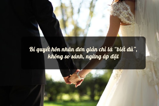 Bí quyết hôn nhân đơn giản chỉ là 'biết đủ', không so sánh, ngừng áp đặt