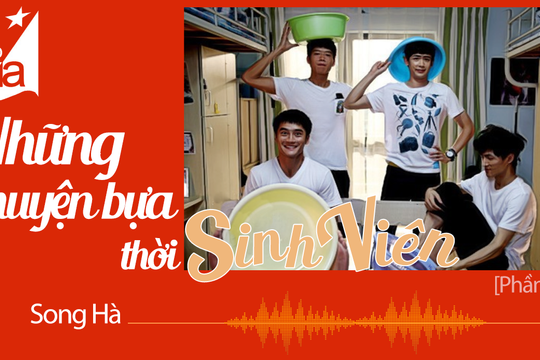 Đọc truyện đêm khuya: Những chuyện bựa thời sinh viên: Phần 4,5 (Tác giả: Song Hà)