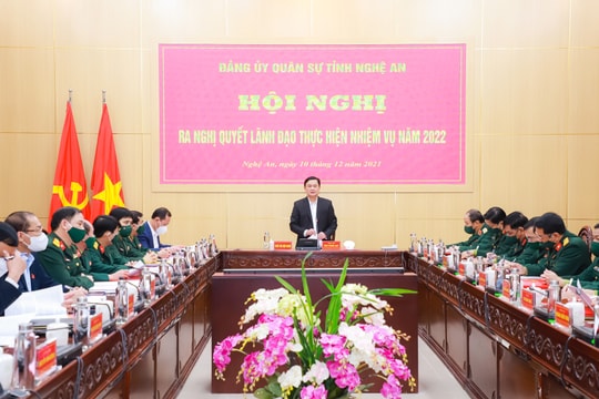 Đảng ủy Quân sự tỉnh Nghệ An ra Nghị quyết lãnh đạo thực hiện nhiệm vụ năm 2022