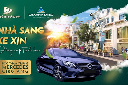 Cơ hội 'vàng' trúng xe Mercedes tại Khu đô thị Hoàng Sơn