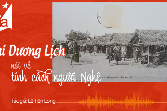 Bùi Dương Lịch nói về tính cách người Nghệ: Chịu khổ nhẫn nại, cần cù kiệm ước