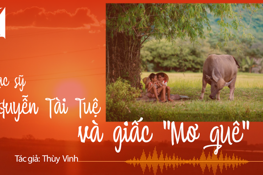 Tiếng Nghệ: Nhạc sỹ Nguyễn Tài Tuệ và giấc 'Mơ quê'