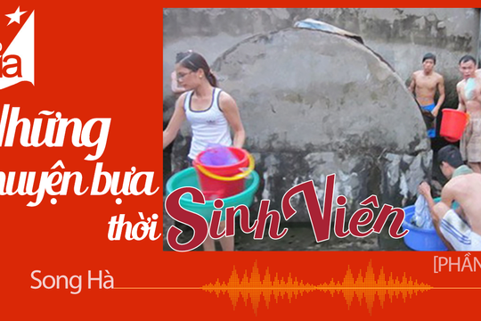 Đọc truyện đêm khuya: Những chuyện bựa thời sinh viên: Phần 8,9 (Tác giả Song Hà)