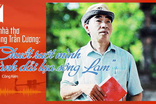 Cố nhà thơ Hoàng Trần Cương: 'Chuốt ruột mình thành dải lụa sông Lam'