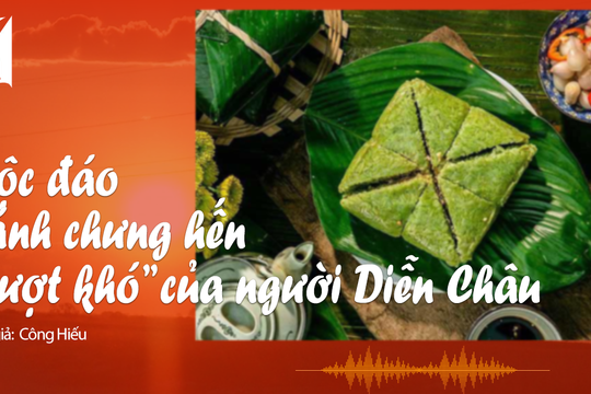 Độc đáo bánh chưng hến 'vượt khó' của người Diễn Châu