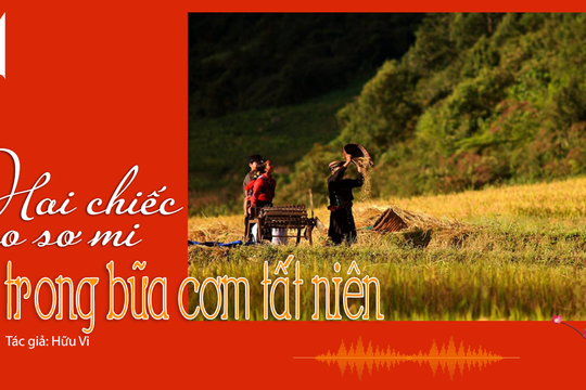 Đọc truyện đêm khuya: Hai chiếc áo sơ mi trong bữa cơm tất niên (Tác giả Hữu Vi)