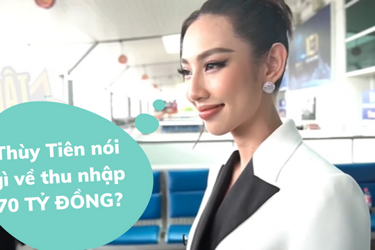 Thùy Tiên nói gì về mức thu nhập 70 tỷ đồng sau đăng quang? 