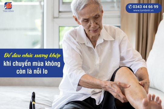 Giải pháp giảm đau nhức xương khớp khi chuyển mùa 