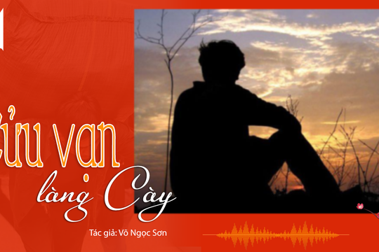 Đọc truyện đêm khuya: Truyện ngắn Cửu vạn làng Cày