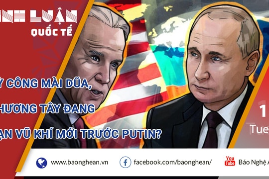 Kỳ công mài dũa, phương Tây đang cạn vũ khí mới trước Tổng thống Putin?