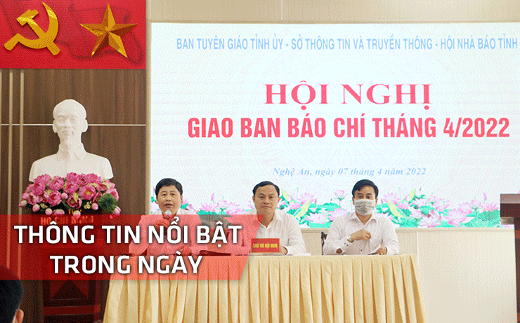Nghệ An: Thông tin nổi bật ngày 7/4