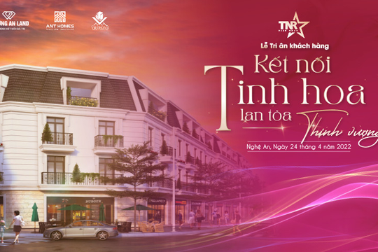 TNR Stars Diễn Châu giới thiệu quỹ sản phẩm đặc biệt kèm chính sách hấp dẫn