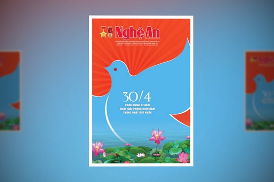 Đón đọc Báo Nghệ An số đặc biệt Chào mừng Ngày Giải phóng Miền Nam 30/4