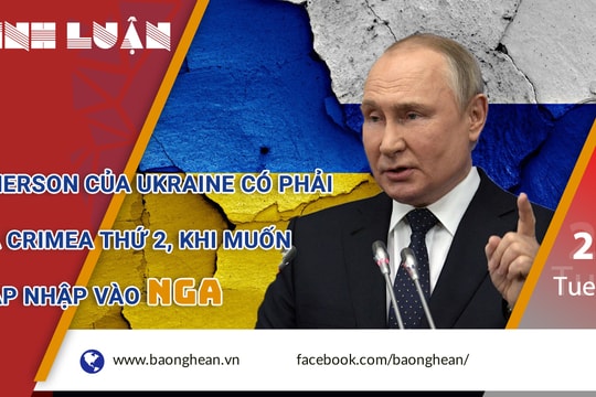Kherson của Ukraine có phải là Crimea thứ 2, khi muốn sáp nhập vào Nga