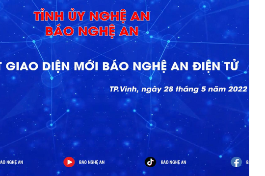 Trực tiếp: Lễ ra mắt giao diện mới Báo Nghệ An Điện tử 