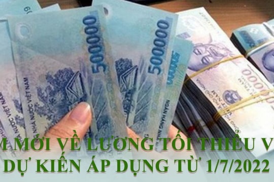 Lương tối thiểu vùng sẽ tăng bao nhiêu kể từ 1/7/2022?
