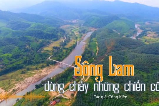 Tiếng Nghệ: Sông Lam, dòng chảy những chiến công
