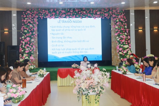 Nâng cao năng lực lễ tân đối ngoại và nhạy cảm văn hóa trong hội nhập quốc tế