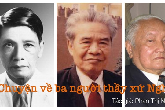 Chuyện về 3 người thầy xứ Nghệ 