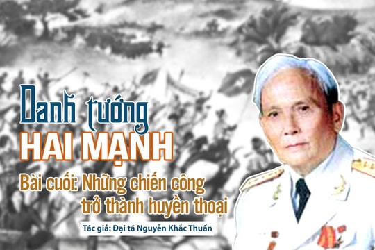 Danh tướng Hai Mạnh: Bài cuối: Những chiến công trở thành huyền thoại