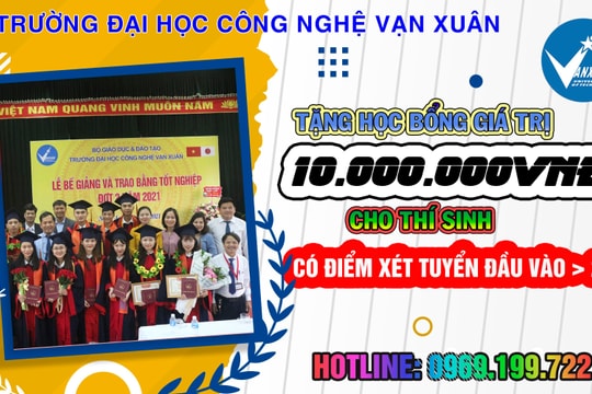 Học phí không còn là nỗi lo khi trở thành sinh viên Đại học Công nghệ Vạn Xuân