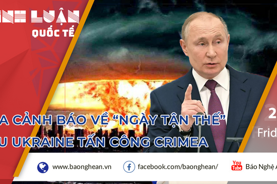 Nga cảnh báo về 'ngày tận thế', nếu Ukraine tấn công Crimea