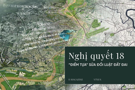 Nghị quyết 18: 'Điểm tựa' sửa đổi Luật Đất đai