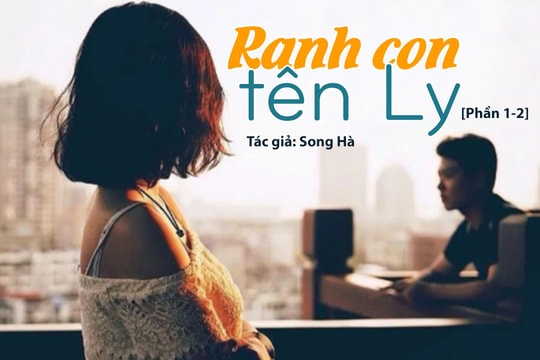 Đọc truyện đêm khuya: Ranh con tên Ly [Phần 1-2] (Tác giả Song Hà)