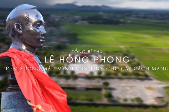 Tổng Bí thư Lê Hồng Phong - 'Đem xương máu mình vun tưới cho cây cách mạng'