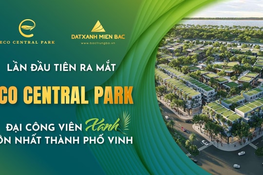 Đất Xanh Bắc Trung Bộ hợp tác cùng Ecopark chào sân 'siêu phẩm'