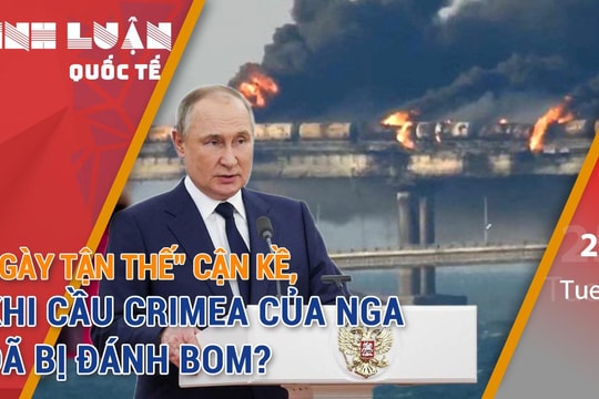 'Ngày tận thế' cận kề, khi cầu Crimea của Nga đã bị đánh bom?