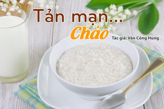 Tản mạn... Cháo (Tác giả Văn Công Hùng)