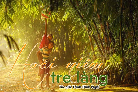 Tản văn hay: Hoài niệm tre làng