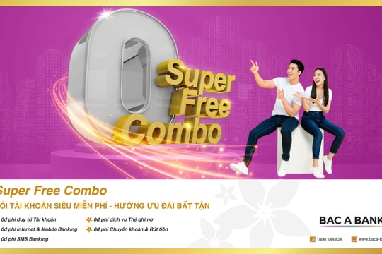 Bắc Á Bank 'tung' gói tài khoản siêu miễn phí - Super Free Combo