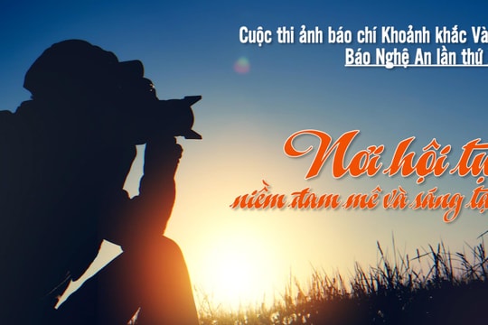 Cuộc thi ảnh báo chí 'Khoảnh khắc Vàng' Báo Nghệ An lần thứ XI: Nơi hội tụ niềm đam mê và sáng tạo