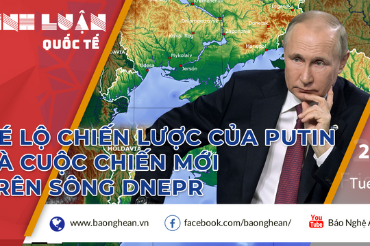 Hé lộ chiến lược của Nga và cuộc chiến mới trên sông Dnepr