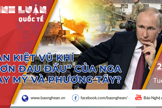 Cạn kiệt vũ khí – 'cơn đau đầu' của Nga hay Mỹ và phương Tây?