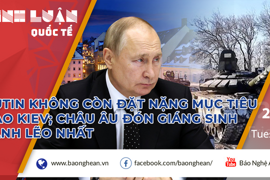 Putin không còn đặt nặng mục tiêu vào Kiev; châu Âu đón Giáng sinh lạnh lẽo nhất