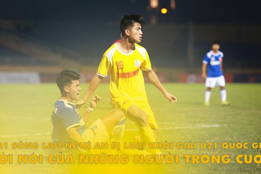 U21 Sông Lam Nghệ An bị loại khỏi Giải U21 Quốc gia: Người trong cuộc nói gì?