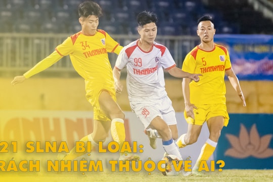 U21 Sông Lam Nghệ An bị loại: Trách nhiệm thuộc về ai?