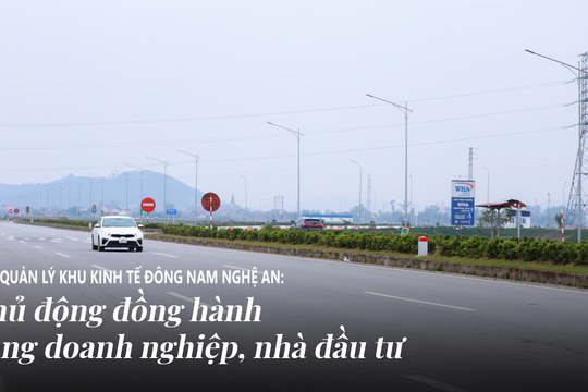 Ban Quản lý Khu Kinh tế Đông Nam Nghệ An: Chủ động đồng hành cùng doanh nghiệp, nhà đầu tư