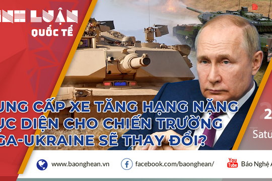 Cung cấp xe tăng hạng nặng, phương Tây sẽ thay đổi cục diện chiến trường Nga-Ukraine?