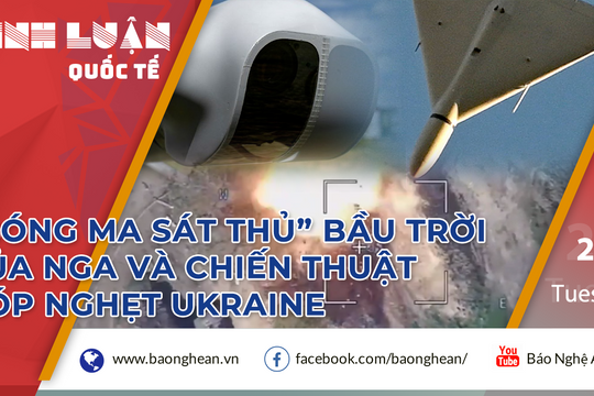 'Bóng ma sát thủ' bầu trời của Nga và chiến thuật bóp nghẹt Ukraine
