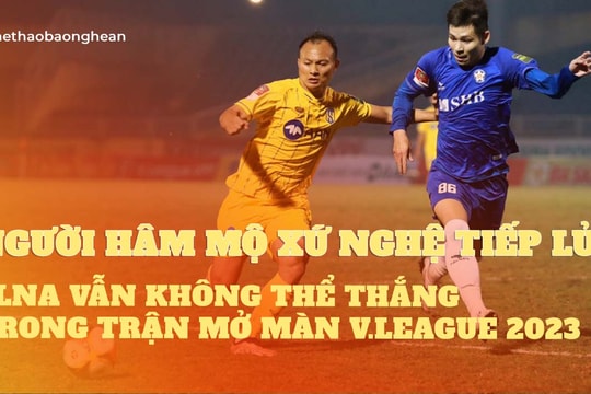 Người hâm mộ xứ Nghệ tiếp lửa, SLNA vẫn không thể thắng trong trận mở màn V.League 2023
