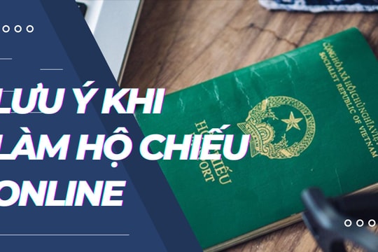 Những lưu ý khi làm hộ chiếu online