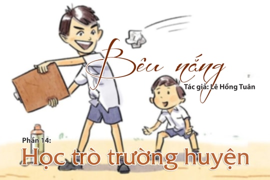 Tạp văn: Bêu nắng (Lê Hồng Tuân) - Phần 13: Học trò trường huyện