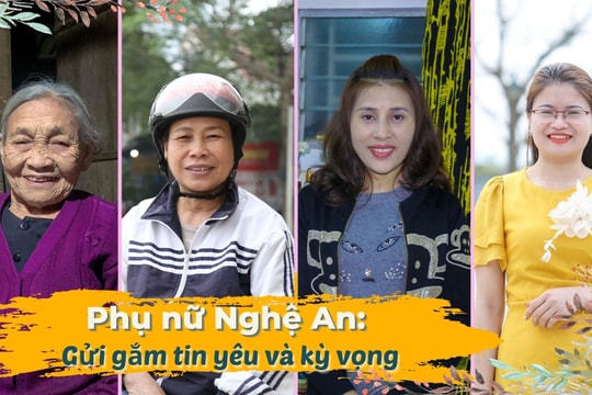 Phụ nữ Nghệ An: Gửi gắm tin yêu và kỳ vọng